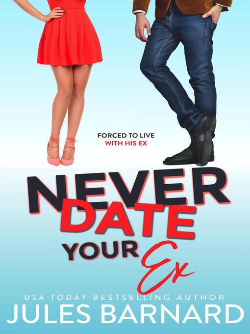 Title details for Never Date Your Ex by Jules Barnard - Available